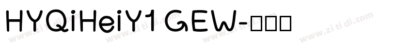 HYQiHeiY1 GEW字体转换